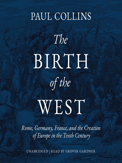 Title details for The Birth of the West by Paul Collins - Available
